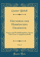 Grundri der Hebrischen Grammatik, Vol. 2: Stamm-und Wortbildungslehre, Syntax; Nebst Einer Conjugationstabelle (Classic Reprint)