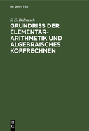 Grundriss Der Elementar-Arithmetik Und Algebraisches Kopfrechnen