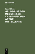 Grundriss Der Medizinisch-Chirurgischen Arzneimittellehre