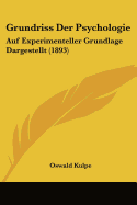 Grundriss Der Psychologie: Auf Experimenteller Grundlage Dargestellt (1893)