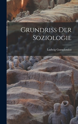 Grundriss Der Soziologie - Gumplowicz, Ludwig