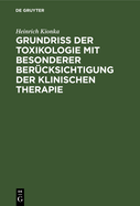 Grundriss Der Toxikologie Mit Besonderer Bercksichtigung Der Klinischen Therapie