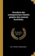 Grundriss der unorganischen Chemie gemss den neueren Ansichten.