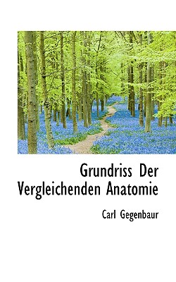 Grundriss Der Vergleichenden Anatomie - Gegenbaur, Carl