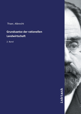 Grundsaetze der rationellen Landwirtschaft - Thaer, Albrecht