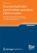 Grundschulkinder Beschreiben Operative Zahlenmuster: Entwurf, Erprobung Und berarbeitung Von Unterrichtsaktivtten ALS Ein Beispiel Fr Entwicklungsforschung