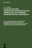 Grundzge Und Anwendungen Differentialrechnung in Engster Verbindung Mit Graphischer Darstellung Und Analytische Geometrie Der Ebene