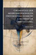Grundz?1/4ge der mehrdimensionalen Differentialgeometrie in direkter Darstellung.