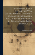 Grundzuge Der Geometrie Von Mehreren Dimensionen Und Mehreren Arten Gradliniger Einheiten in Elementarer Form Entwickelt