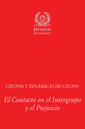 Grupos y Dinmicas de Grupo: El Contacto en el Intergrupo y el Prejuicio