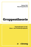 Gruppentheorie: Anwendungen in Der Atom- Und Festkorperphysik