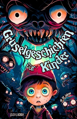 Gruselgeschichten mit Spinnen f?r Kinder ab 10 Jahren: Gruselbuch mit schaurig-schnen Abenteuern ?ber verfluchte Halsketten, unheimliche Akademien, spannende Verwandlungen und gruselige Krabbel-Mittern?chte im Netz der T?uschung des Arachniden-Karnevals - LaCroix, Eliza