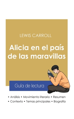 Gua de lectura Alicia en el pas de las maravillas de Lewis Carroll (anlisis literario de referencia y resumen completo) - Carroll, Lewis