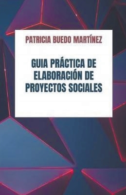 Gua prctica de elaboracin de proyectos sociales - Martinez, Patricia Buedo