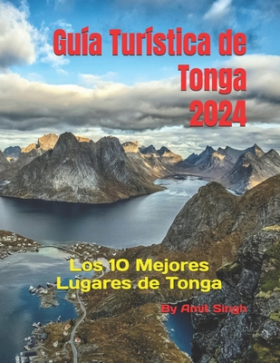 Gua Turstica de Tonga 2024: Los 10 Mejores Lugares de Tonga - Singh, Amit