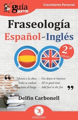 GuaBurros: Fraseologa Espaol-Ingls - Carbonell, Delfn