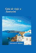 Gu?a de viaje a Santorini 2025: Pueblos encalados, impresionantes puestas de sol y vistas al mar Egeo