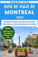 Gu?a De Viaje De Montreal 2024: Explore el vibrante coraz?n de la cultura franc?fona y el encanto urbano de Canad