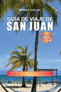 Gu?a de Viaje de San Juan 2025: Explore las principales atracciones, gemas ocultas, sabores locales y consejos de expertos para una aventura puertorriquea inolvidable