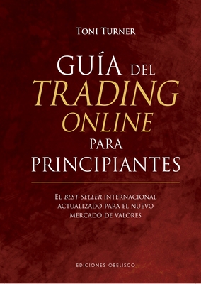 Gu?a del Trading Online Para Principiantes - Turner, Toni