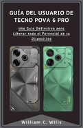 Gu?a del Usuario de Tecno Pova 6 Pro: Una Gu?a Definitiva para Liberar todo el Potencial de su Dispositivo