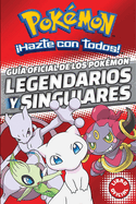 Gu?a Oficial de Los Pok?mon Legendarios Y Singulares / Official Guide to Legendary and Mythical Pokemon