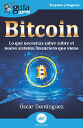 Gu?aBurros: Bitcoin: Lo que necesitas saber sobre el nuevo sistema financiero que viene