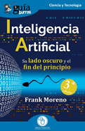 Gu?aBurros: Inteligencia Artificial: Su lado oscuro y el fin del principio