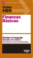 Gu?as Hbr: Finanzas Bsicas (HBR Guide to Finance Basics for Managers Spanish Edition)
