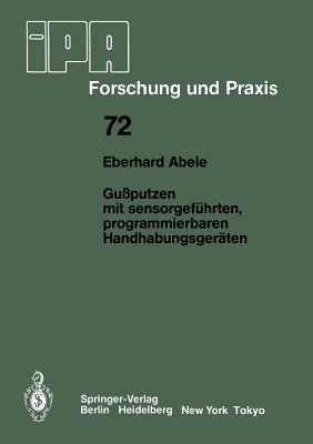 Gu?putzen Mit Sensorgef?hrten, Programmierbaren Handhabungsger?ten - Abele, Eberhard