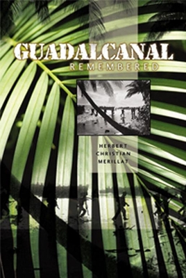 Guadalcanal Remembered - Merillat, Herbert Christian