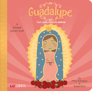 Guadalupe: First Words / Primeras Palabras: A Bilingual Picture Book