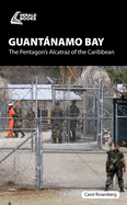 Guantnamo Bay: The Pentagon?s Alcatraz of the Caribbean