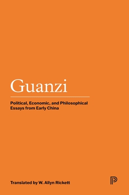 Guanzi: Political, Economic, and Philosophical Essays from Early China - Rickett, W Allyn (Translated by)