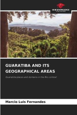 Guaratiba and Its Geographical Areas - Luis Fernandes, Marcio