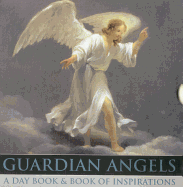 Guardian Angels: A Day Book and Book of Inspirations