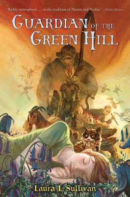 Guardian of the Green Hill - Sullivan, Laura L, Ms.