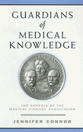 Guardians of Medical Knowledge: The Genesis of the Medical Library Association