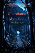 Guardians of The Black Rock: Broken Pact