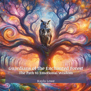 Guardians of the Enchanted Forest: The Path to Emotional Wisdom