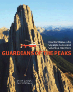 Guardians of the Peaks: Mountain Rescue in the Canadian Rockies and Columbia Mountains