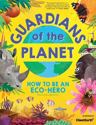 Guardians of the Planet: How to be an Eco-Hero - Gifford, Clive