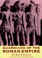 Guardians of the Roman Empire - Osprey, and Rankov, Boris