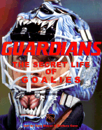 Guardians: The Secret Life of Goalies