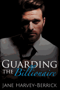 Guarding the Billionaire: The Justin Trainer Series