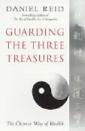 Guarding the Three Treasures - Reid, Daniel