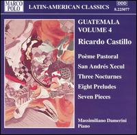 Guatemala, Vol. 4: Ricardo Castillo - Massimiliano Damerini (piano)