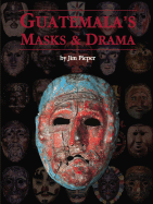 Guatemala's Masks and Drama