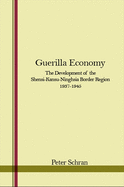 Guerilla Economy: The Development of the Shensi-Kansu-Ninghsia Border Region, 1937-1945