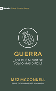 Guerra: ?Por Qu? Mi Vida Se Volvi? Ms Dif?cil?